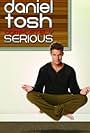 Daniel Tosh: Completely Serious (2007)