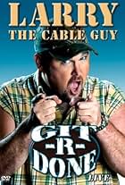 Larry the Cable Guy: Git-R-Done (2004)