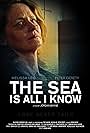 The Sea Is All I Know (2011)