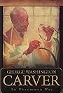 George Washington Carver: An Uncommon Way (2010)