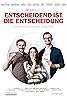 Entscheidend ist die Entscheidung (Video 2015) Poster