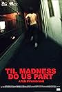 'Til Madness Do Us Part (2013)