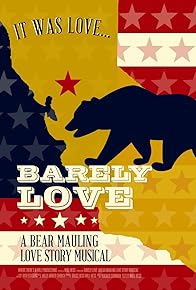 Primary photo for Barely Love: A Bear Mauling Love Story Musical