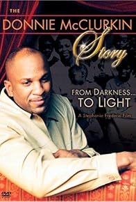 Primary photo for The Donnie McClurkin Story: From Darkness to Light