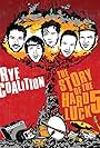 Rye Coalition: The Story of the Hard Luck 5