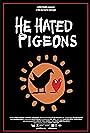 He Hated Pigeons (2015)