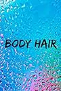 Body Hair (2016)