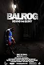 Balrog: Behind the Glory (2011)