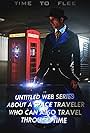 The Inspector Chronicles: Untitled Prequel About a Space Traveler Who Can Also Travel Through Time (2013)