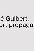 Hervé Guibert, la mort propagande (2021)