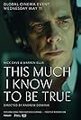 This Much I Know to Be True (2022)