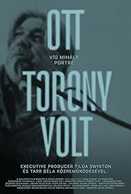 Ott torony volt: Víg Mihály-portré (2022)