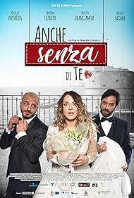 Anche senza di te (2018)