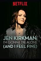 Jen Kirkman: I'm Gonna Die Alone (And I Feel Fine)