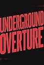 Underground Overture