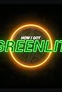 How I Got Greenlit (2022)