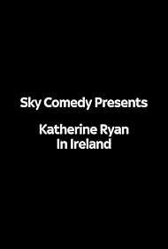 Katherine Ryan in Ireland (2016)