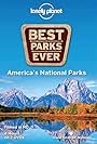 Lonely Planet: Best Parks Ever - America's National Parks (2012)