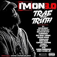 Trae tha Truth: I'm on 3.0 (2019)