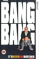 Bang, Bang, It's Reeves and Mortimer