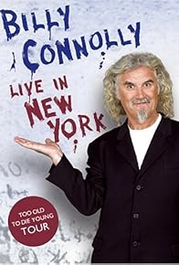 Primary photo for Billy Connolly: Live in New York