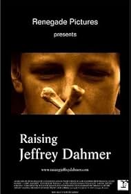 Raising Jeffrey Dahmer (2006)