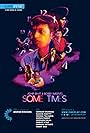 Adhir Bhat and Bobby Nagra's Some Times (2015)