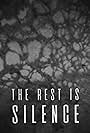 The Rest Is Silence (2017)