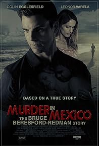 Primary photo for Murder in Mexico: The Bruce Beresford-Redman Story