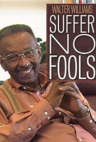 Primary photo for Walter Williams: Suffer No Fools