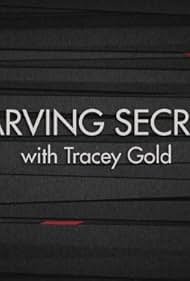 Starving Secrets with Tracey Gold (2011)