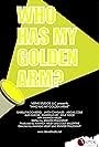 Who Has My Golden Arm? (2010)