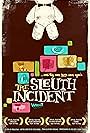 The Sleuth Incident (2008)