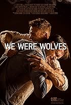 We Were Wolves