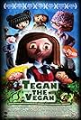 Tegan the Vegan (2010)