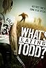 What's Eating Todd? (2016) Poster