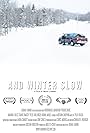 And Winter Slow (2012)