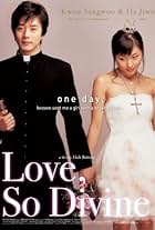 Ha Ji-Won and Kwon Sang-woo in Love, So Divine (2004)