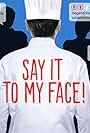 Say It to My Face! (2015)