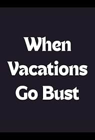 When Vacations Go Bust (2012)