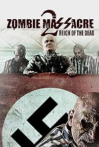 Primary photo for Zombie Massacre 2: Reich of the Dead