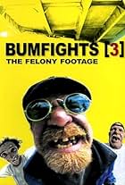 Bumfights 3: The Felony Footage