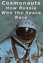 Cosmonauts: How Russia Won the Space Race