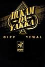 Gippy Grewal: Hukam Da Yakka (2018)