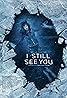 I Still See You (2018) Poster