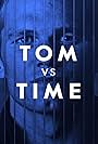 Tom vs. Time (2018)