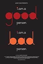 I Am a Good Person/I Am a Bad Person (2011)