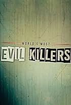 World's Most Evil Killers (2017)