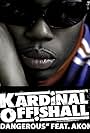 Kardinal Offishall in Kardinal Offishall Feat. Akon: Dangerous (2008)