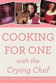 Primary photo for Cooking for One: With the Crying Chef